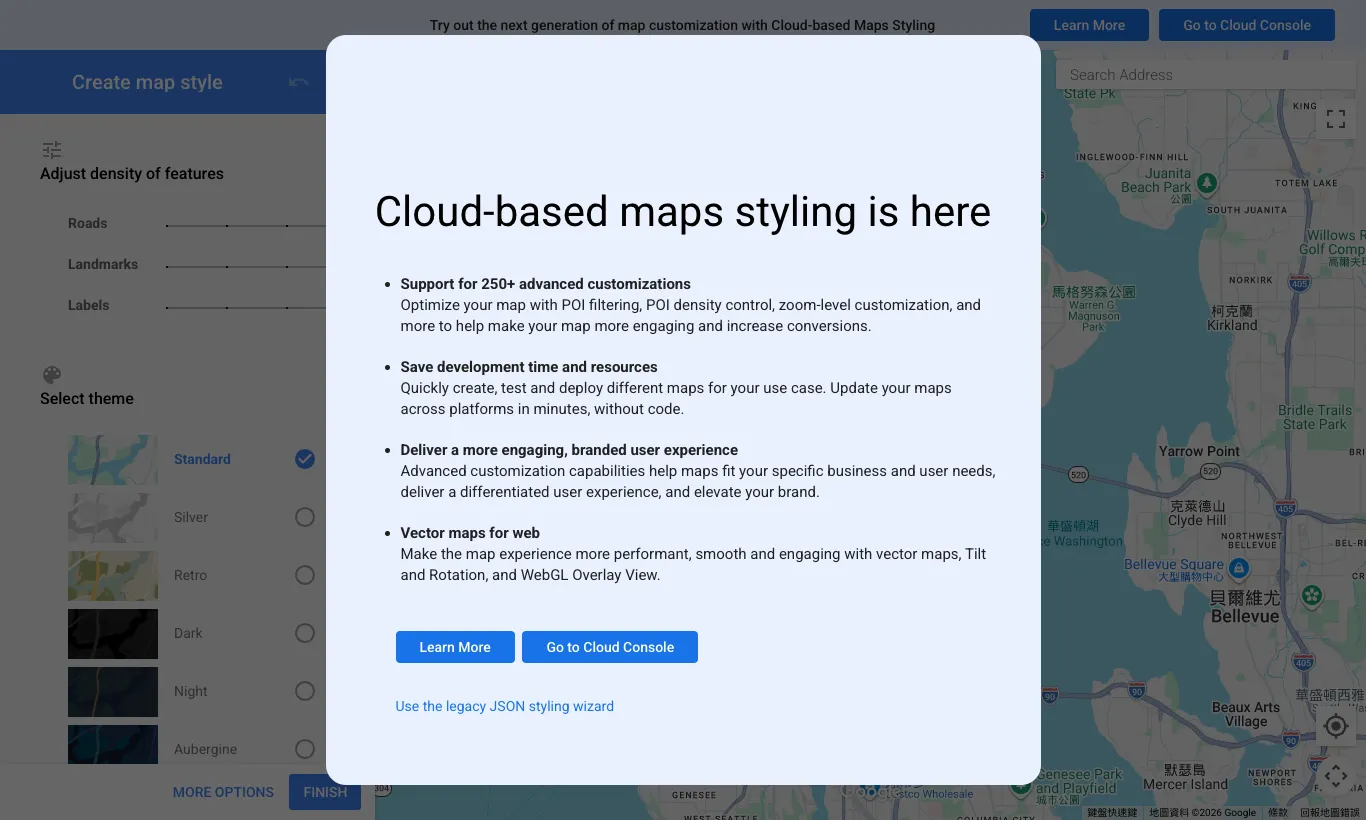 Google Map Style 自訂樣式教學:Styling Wizard 與雲端樣式 2 Styling Wizard 開站時跳出的雲端地圖樣式推廣視窗,最下方有 Use the legacy JSON styling wizard 連結
